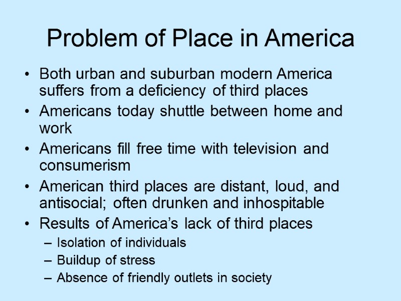 Problem of Place in America Both urban and suburban modern America suffers from a